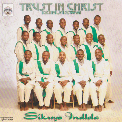 Sikuyo Indlela/Trust In Christ - Izinsizwa