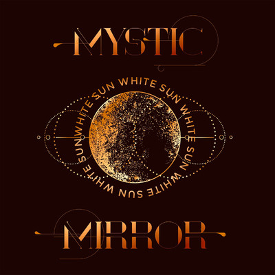 Mystic Mirror/White Sun