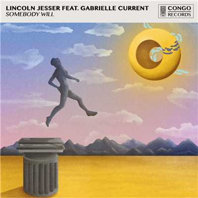 Somebody Will (feat. Gabrielle Current)/Lincoln Jesser