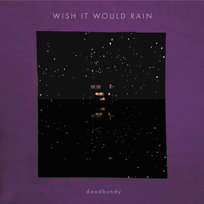 アルバム/Wish It Would Rain/deadbundy