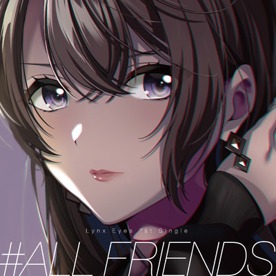 シングル/#ALL FRIENDS/Lynx Eyes