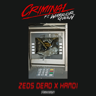 シングル/Criminal (Explicit) (featuring Warrior Queen)/ゼッズ・デッド／Hamdi