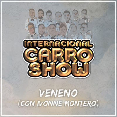 シングル/Veneno/Internacional Carro Show／Ivonne Montero