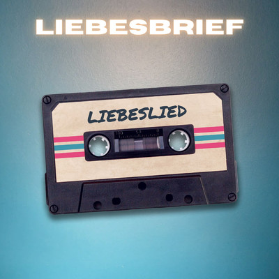 シングル/Liebeslied/Liebesbrief