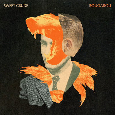 Rougarou/Sweet Crude