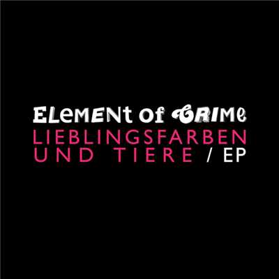 アルバム/Lieblingsfarben und Tiere EP/Element Of Crime