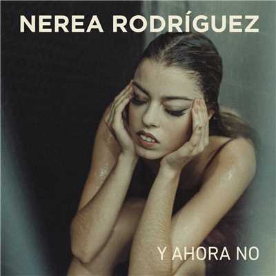 シングル/Y Ahora No/Nerea Rodriguez