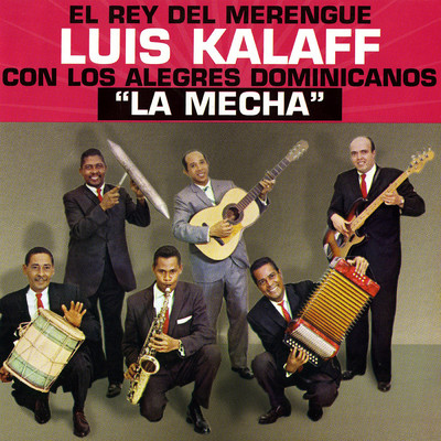La Mecha/Luis Kalaff y sus Alegres Dominicanos