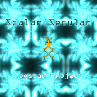 シングル/Scalar Secular/Dogstar Project