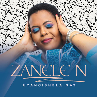 Uyangishela Na/Zanele N