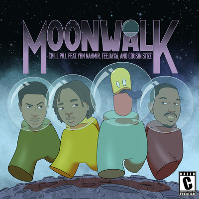 シングル/Moonwalk (feat. YBN Nahmir, Teejayx6 & Cousin Stizz)/chillpill