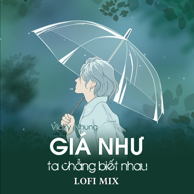 Gia Nhu Ta Chang Biet Nhau (Lofi Mix)/Vicky Nhung