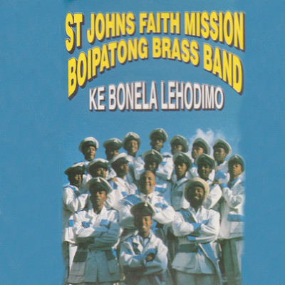 アルバム/Ke Bonela Lehodimo/Boipatong Brass Band
