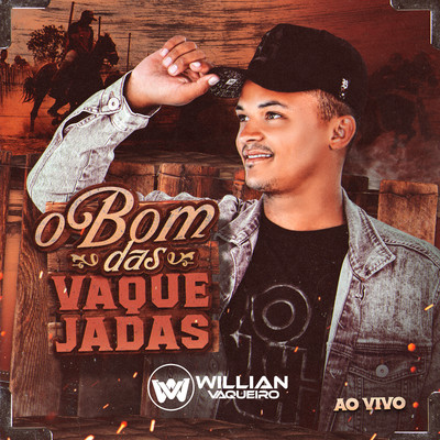 O Bom das Vaquejadas (Ao Vivo)/Willian Vaqueiro