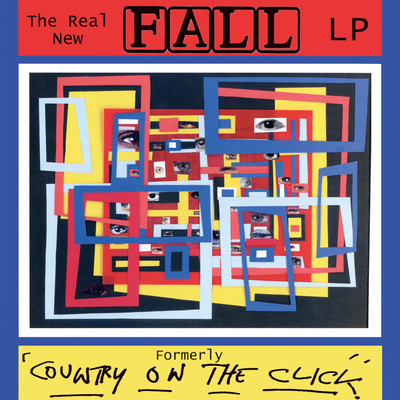 アルバム/The Real New Fall Formerly 'Country On The Click'/The Fall