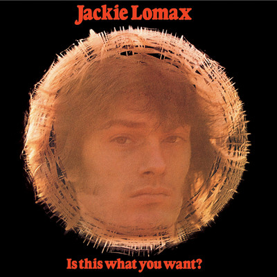 Is This What You Want？ (Remastered 2010 ／ Deluxe Edition)/Jackie Lomax
