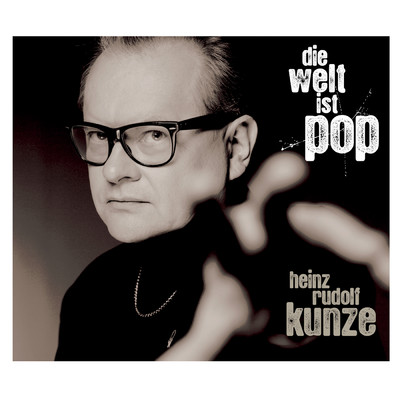 Die Welt ist Pop/Heinz Rudolf Kunze