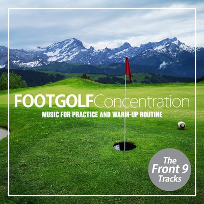FOOTGOLF Concentration - Music for Practice and Warm-Up Routine/Various Artists