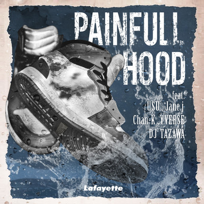 Painfull Hood (feat. USU, Jane J, Chan-K, YVERSE & DJ TAZAWA)/Lafayette