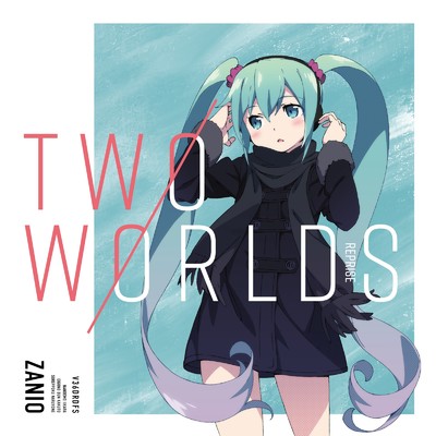 TWO WORLDS Reprise/ZANIO