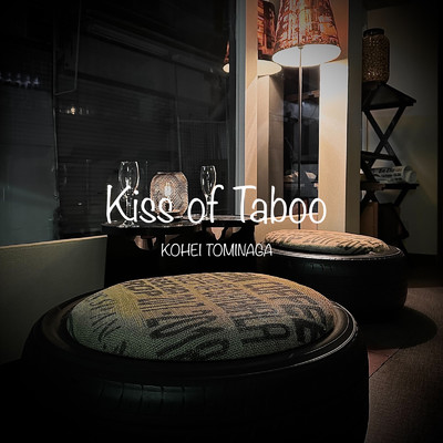 Kiss of Taboo/KOHEI TOMINAGA
