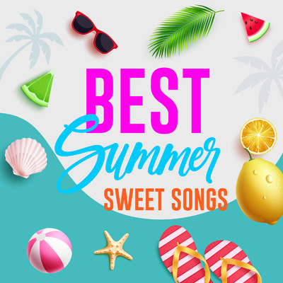 BEST SUMMER SWEET SONGS -夏に聞きたい心地良い洋楽-/Various Artists