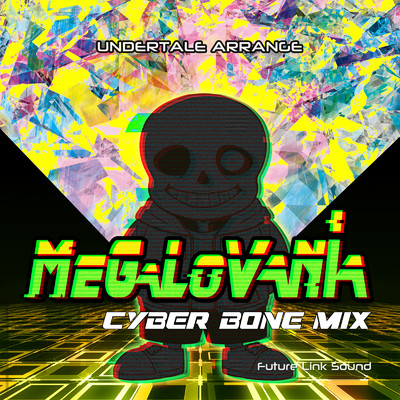 MEGALOVANIA (cyber bone mix)/Future Link Sound