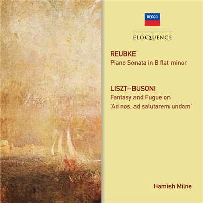 アルバム/Reubke: Piano Sonata; Liszt／Busoni: Fantasy And Fugue/Hamish Milne