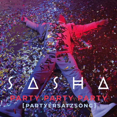 シングル/PARTY PARTY PARTY (Partyersatzsong)/サシャ