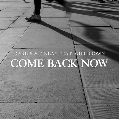 Come Back Now (featuring Gili Brown)/Darius & Finlay