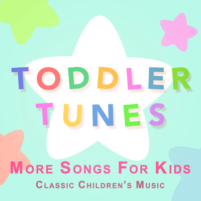 More Songs for Kids: Classic Children's Music/Toddler Tunes