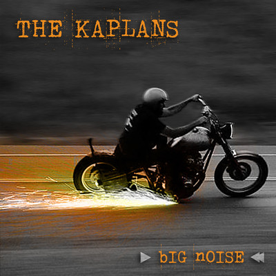Big Noise/The Kaplans