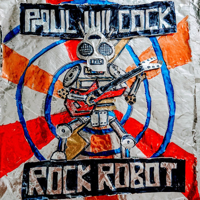 アルバム/Rock Robot/Paul Wilcock
