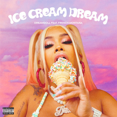 シングル/Ice Cream Dream (feat. French Montana)/DreamDoll