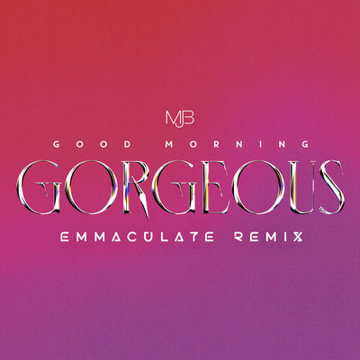 シングル/Good Morning Gorgeous (Emmaculate Remix)/メアリー・J.ブライジ
