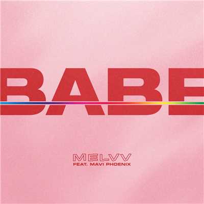 シングル/Babe (feat. Mavi Phoenix)/MELVV