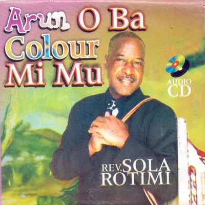アルバム/Arun O Ba Colour Mimu/Rev Sola Rotimi
