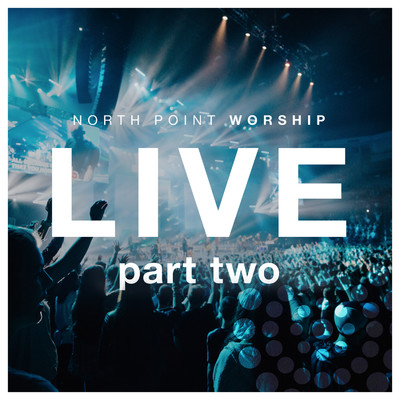 アルバム/Nothing Ordinary, Pt. 2 (Live)/North Point Worship