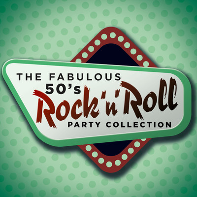 The Fabulous 50's Rock 'n' Roll Party Collection/Various Artists