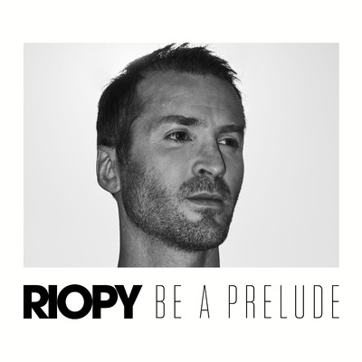 シングル/Be a Prelude/RIOPY