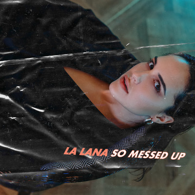 シングル/So Messed Up/La Lana