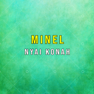 Nyai Konah/Minel