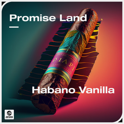 Habano Vanilla/Promise Land