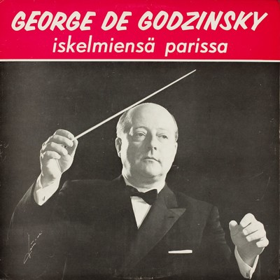アルバム/George de Godzinsky iskelmiensa parissa/George de Godzinsky