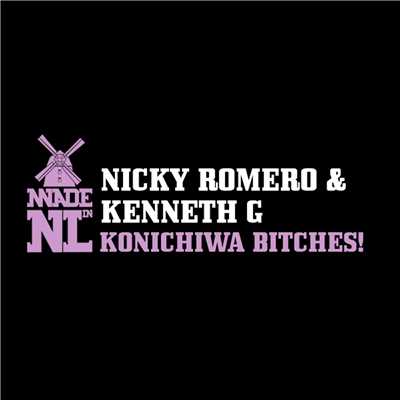 Konichiwa Bitches！/Nicky Romero & Kenneth G