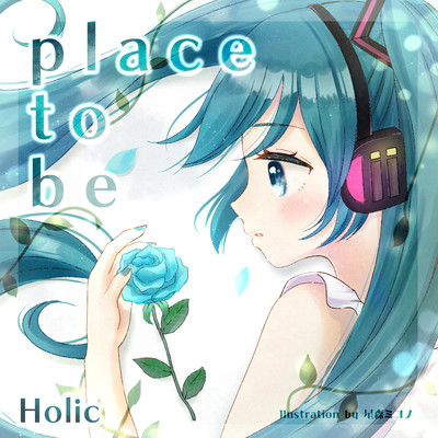 PLACE TO BE/HOLIC大事P