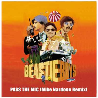 シングル/Pass The Mic (Mike Nardone Remix)/ビースティ・ボーイズ