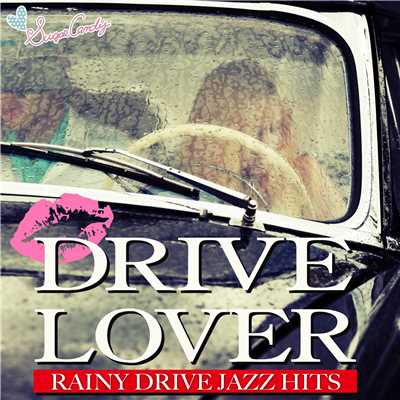 DRIVE LOVER 〜Rainy Drive Jazz Hits〜/Moonlight Jazz Blue & JAZZ PARADISE