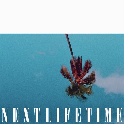 Next Lifetime/01sail & reina