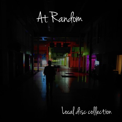 シングル/At Random/Local Disc Collection